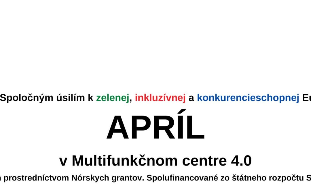 Apríl v Multifunkčnom centre 4.0